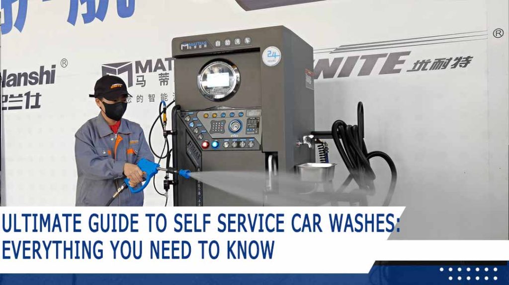 Ultimate Guide to Self Service Car Washes Everything You Need to Know
